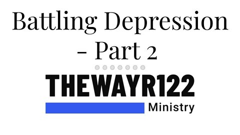 Battling Depression - Part 2