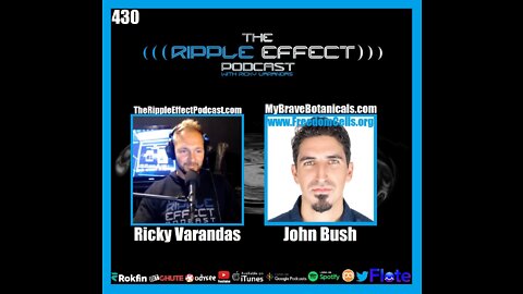 The Ripple Effect Podcast #430 (John Bush | Leaving Tyrannical Systems of Control)
