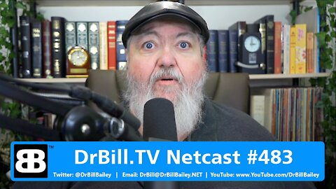 DrBill.TV #483 - The Big Tech is Evil Rant Edition!
