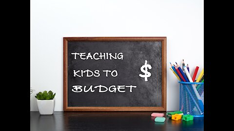 Teaching Kids to Budget