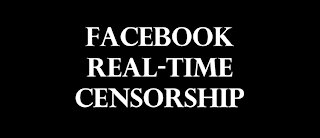 Facebook real-time censorship.