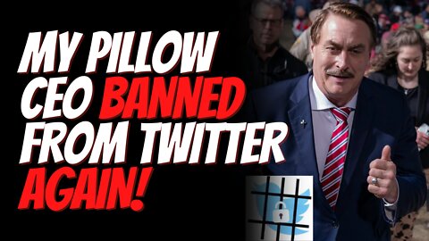 MyPillow CEO Mike Lindell Rejoins Twitter Only to Be Banned Within 4 Hours!