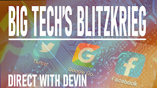 Direct with Devin: Big Tech's Blitzkrieg