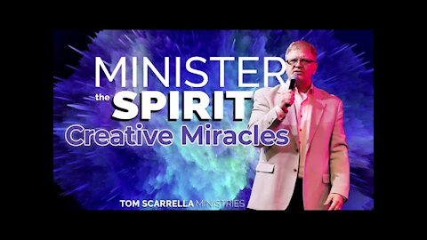 Minister the Spirit and Work Miracles -Creative Miracles