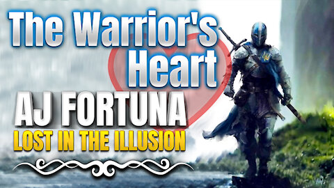 The Warriors Heart | Lost in the Illusion