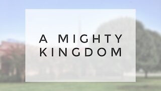 5.20.20 Wednesday Lesson - A MIGHTY KINGDOM