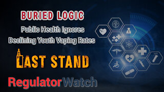 BURIED LOGIC | Public Health Ignores Declining Youth Vaping Rates | RegWatch