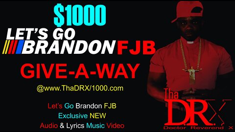 Tha DRX - Let's Go Brandon FJB (Tha Dr. Reverend X) [NEW Exclusive Audio & Lyrics Music Video]