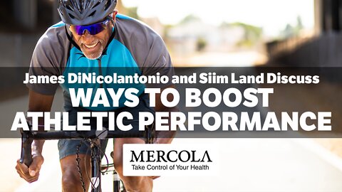 Ways to Boost Athletic Performance- Interview with James DiNicolantonio, Siim Land, and Dr. Mercola