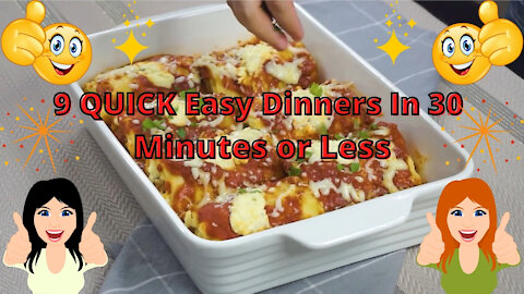 9 QUICK Easy Dinners In 30 Minutes or Less