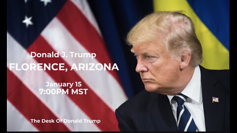 Arizona Trump Rally - January 15th, 2022