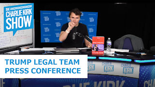 TRUMP LEGAL TEAM PRESS CONFERENCE - The Charlie Kirk Radio Show 11.19.20