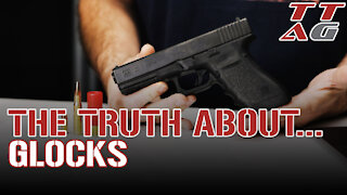 The Truth About : GLOCKs