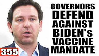 355. Governors DEFEND Against Biden's Vaccine Mandate