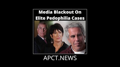 Media Blackout on Elite Pedophile Cases
