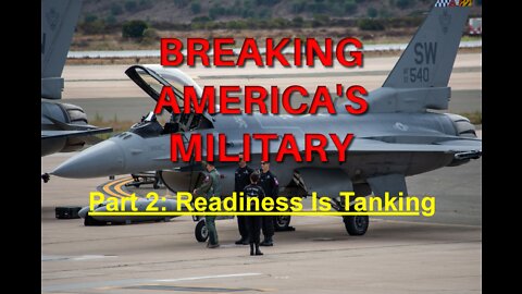 Breaking America's Military Part 2: Readiness Is Tanking, Recruiting Is Down, Congress Does Nothing