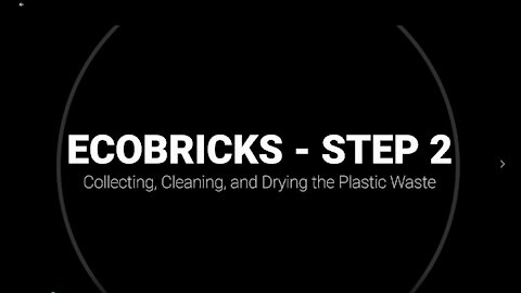 Ecobricks - Step Two - Collection, Cleaning and Drying