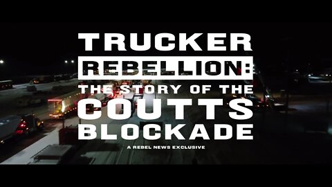 GET YOUR TICKETS: 'Trucker Rebellion: The Story of the Coutts Blockade' coming to Edmonton this week