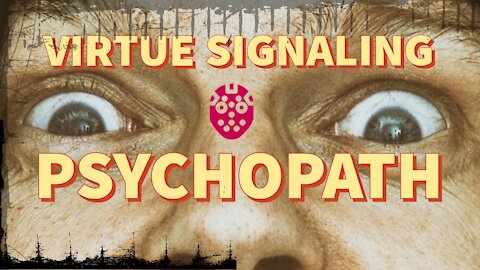 Study: Psychopaths and Narcissists Exploit Virtue-Signaling and Victimhood