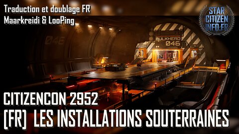 [FR] CitizenCon 2952 (4K) - Les installations souterraines - Voyage vers la 4.0