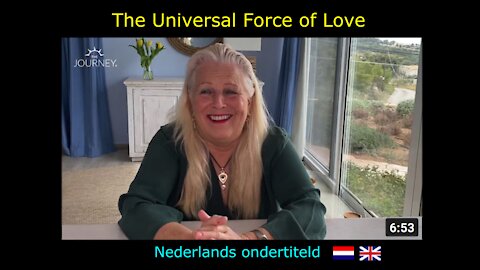 The Universal Force of Love (Nederlands Ondertiteld)