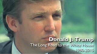 Donald J. Trump: The Long Road to the White House (1980 - 2017)