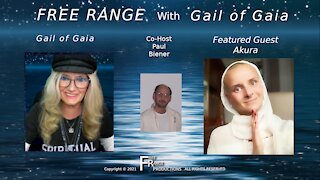 AKURA a Psychic Medium, Starseed, Consciousness Mentor & More Talks To FREE RANGE With Gail Of Gaia