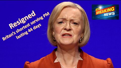 Breaking News : Liz Truss resigns as UK PM