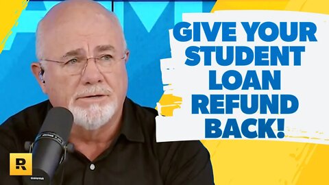 Why You Should Give Your Student Loan Refund Back!