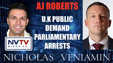 AJ Roberts Discusses U.K Public Demand Parliamentary Arrests with Nicholas Veniamin