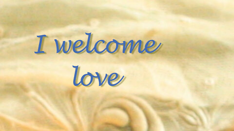 I Welcome Love. A tender romantic love poem. A moment of loving.