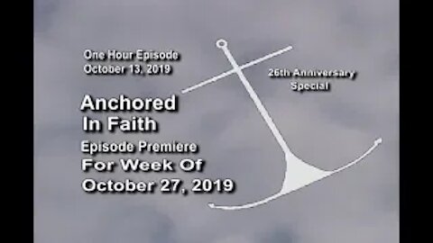 10/27/2019 - AIFGC #1174 – “Anchored in Faith 26th Anniversary Celebration Service” (1Hr)