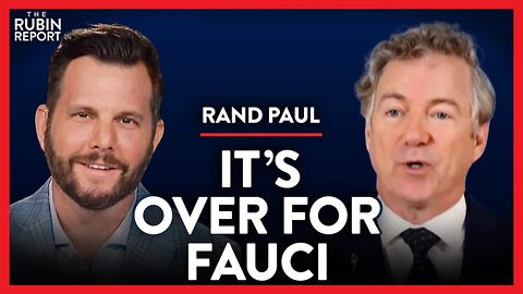 Fauci & the COVID Narrative Are Imploding in Front of Our Eyes | Rand Paul | POLITICS | Rubin Report
