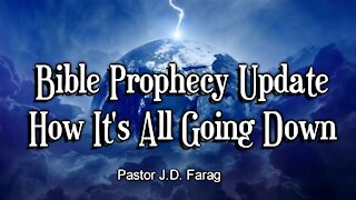 Bible Prophecy Update - How It's All Going Down