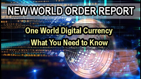 WORLD REPORT: One World Digital Currency & Servitude - The Plan Explained w/ Kent Lewiss (1of2)