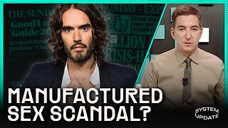 New Russell Brand Accusations Deserve Scrutiny & Due Process | SYSTEM UPDATE