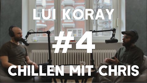 Chillen mit Chris #4 - Lui Koray