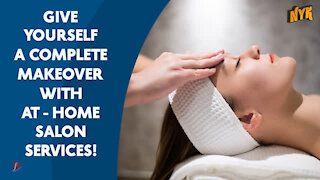 Top 3 Great Reasons You Should Opt For Salon At Home Services