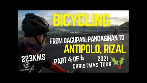 YEAR END CHRISTMAS 2021 BICYCLE TRIP [PART 4 OF 6] — DAGUPAN, PANGASINAN to ANTIPOLO, RIZAL