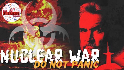 Red October & Nuclear War • The Fear Is Real (The Threat, Not Real) - “Nukes” Are Needed, But Why?