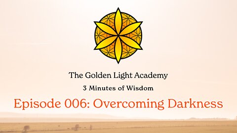 Episode 006: Overcoming Darkness