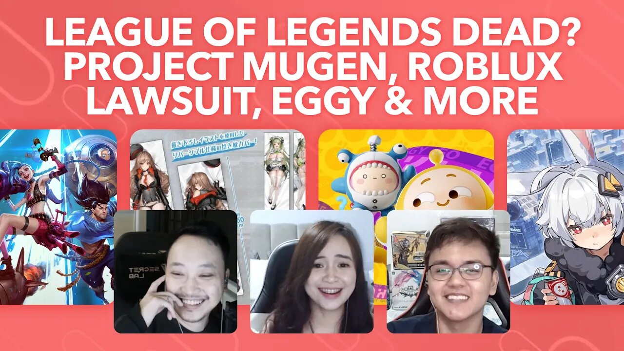 League of Legends Dead? Project Mugen, Roblox Lawsuit, Nikke Dakimakura ...