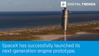 SpaceX has successfully launched its next-generation engine prototype.