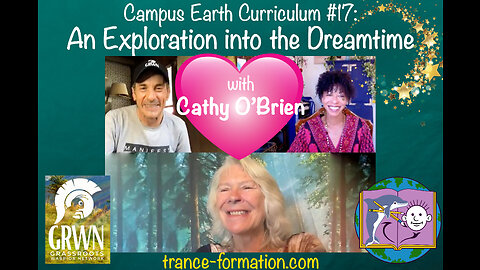 Campus Earth Curriculum #17: An Exploration into the Dreamtime with Cathy O'Brien