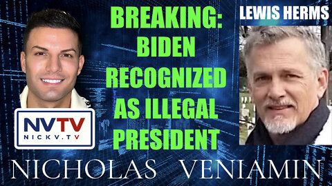 Lewis Herms Discusses Biden Recognized As Illegal President with Nicholas Veniamin