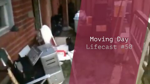 Moving Day | Lifecast #50