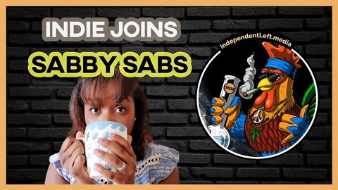 Indie Left Appearance on Sabby Sabs April 8 2022