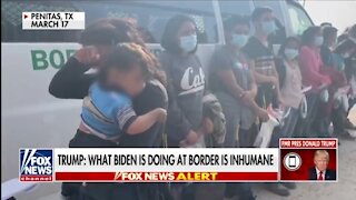 Trump: What Biden Is Doing At Border Is Inhumane