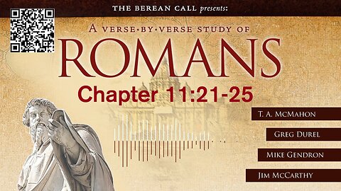 Romans 11:21-25 - A Verse by Verse Study with Greg Durel