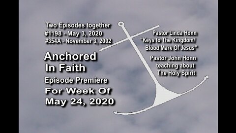 Week of May 24th, 2020 - Anchored in Faith Episode Premiere 1198